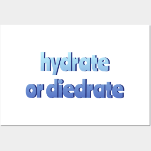 Hydrate or Diedrate Posters and Art